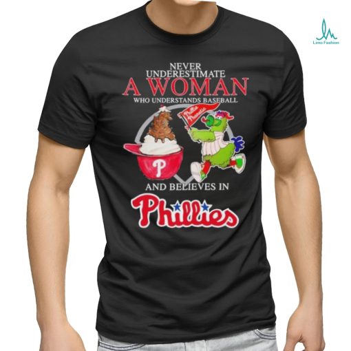 Official Never Underestimate A Woman Who Understands Baseball And Believe Philadelphia Phillies Diamondbacks Mascot T shirt