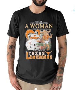 Official Never Underestimate A Woman Who Understands Football And Loves Texas Longhorns Diamonds Helmets T shirt