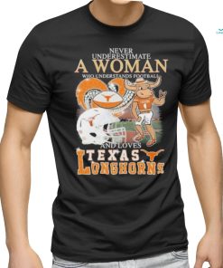 Official Never Underestimate A Woman Who Understands Football And Loves Texas Longhorns Diamonds Helmets T shirt