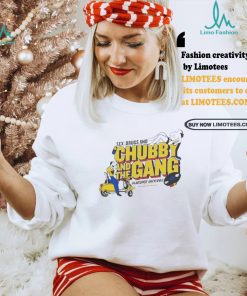 Official New chubby and the gang sex drugs and chubby T shirt