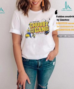 Official New chubby and the gang sex drugs and chubby T shirt