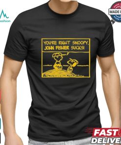 Official Oakland Athletics Peanuts You’Re Right Snoopy John Fisher Sucks Shirt