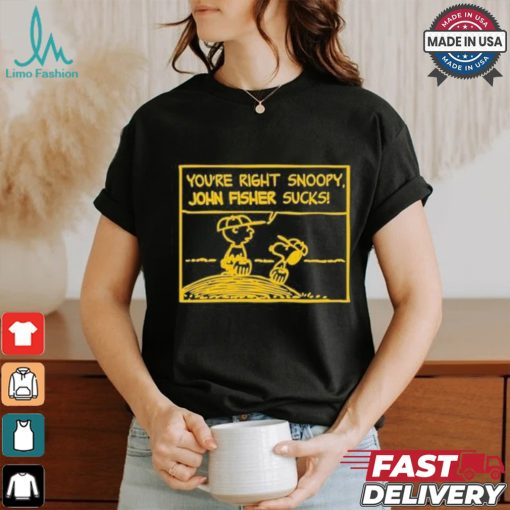 Official Oakland Athletics Peanuts You’Re Right Snoopy John Fisher Sucks Shirt