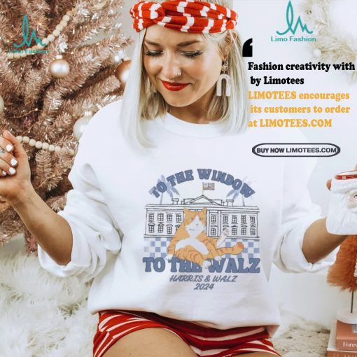 Official Official Cat To The Window The The Walz Harris and Walz 2024 Shirt