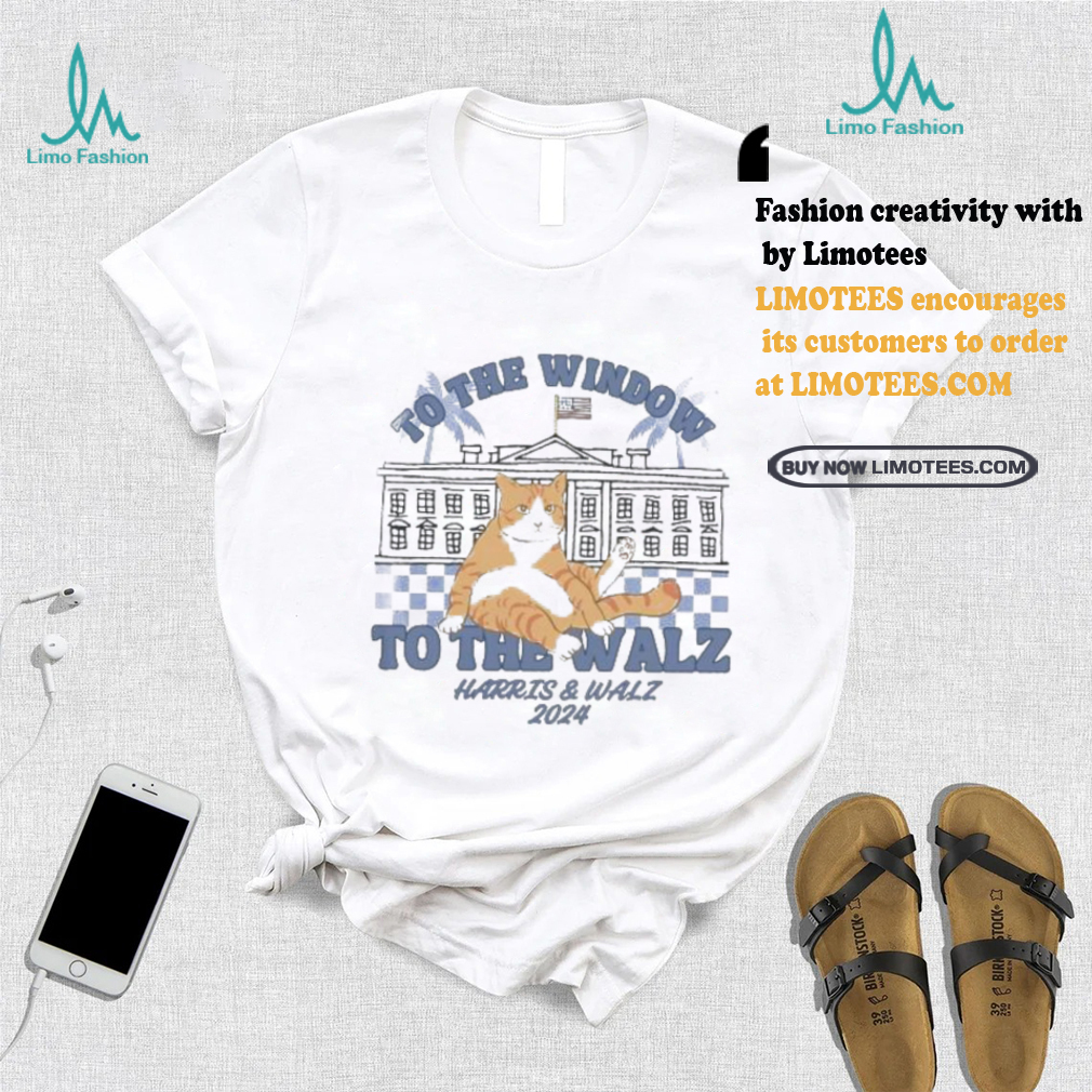 Official Official Cat To The Window The The Walz Harris and Walz 2024 Shirt Official Official Cat To The Window The The Walz Harris and Walz 2024 Shirt