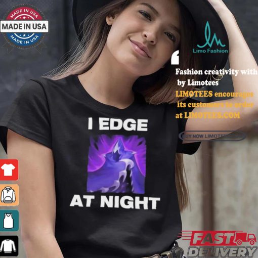 Official Official I Edge At Night Shirt
