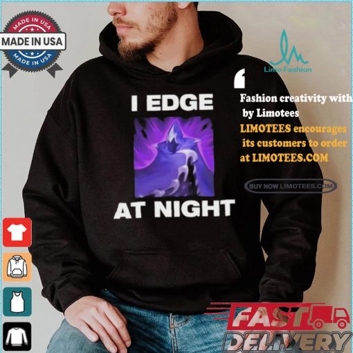 Official Official I Edge At Night Shirt
