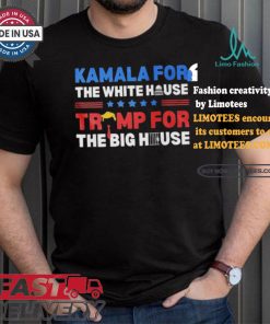 Official Official Kamala For The White House Trump For The Big House Shirt
