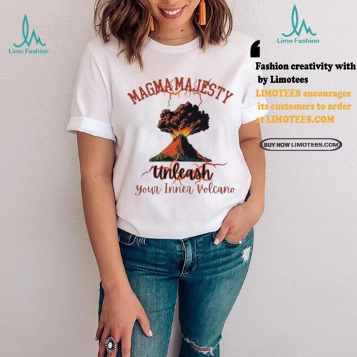 Official Official Maga majesty unleash your inner volcano Shirt