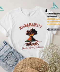 Official Official Maga majesty unleash your inner volcano Shirt
