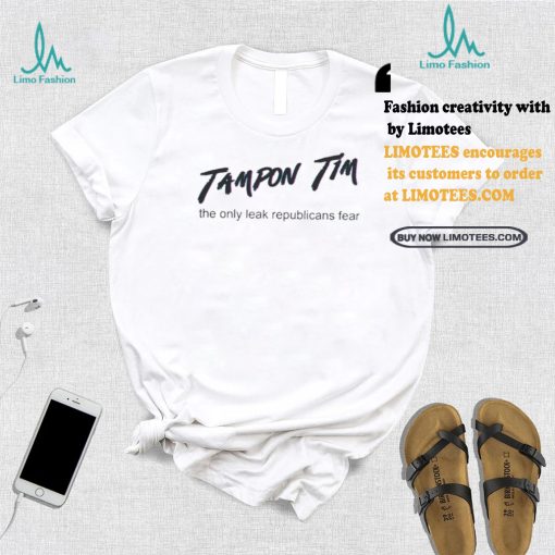 Official Official Tampon Tim The Only Leak Republicans Fear Shirt