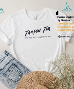Official Official Tampon Tim The Only Leak Republicans Fear Shirt