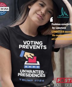 Official Official Voting Prevents Unwanted Presidencies Trump 2024 Shirt