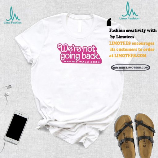 Official Official We’re Not Going Back Harris & Walz 2024 Shirt