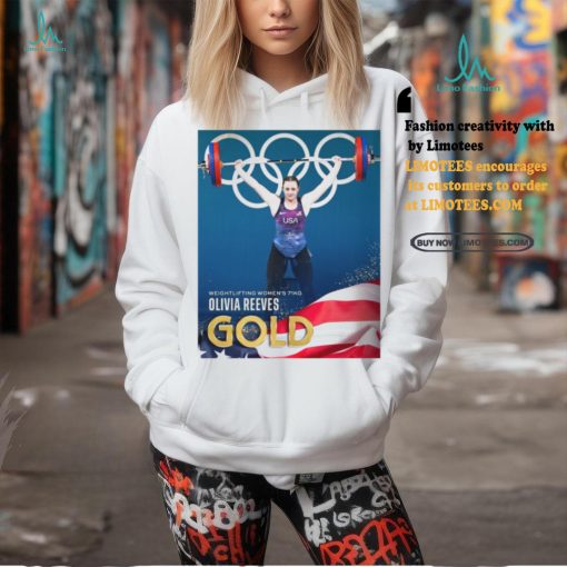 Official Olivia Reeves Team USA Gold Medal Weightlifting Women’s 71kg Paris Olympic 2024 Poster t shirt