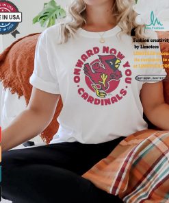 Official Onward now you cardinals T shirt