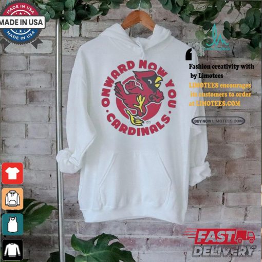 Official Onward now you cardinals T shirt