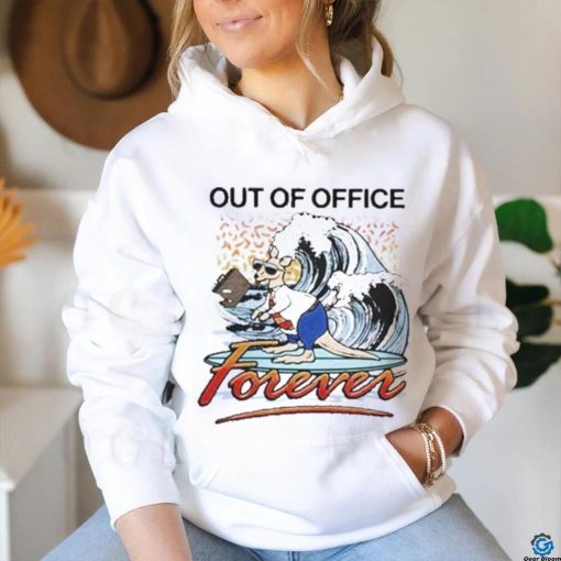 Official Out of office forever T shirt