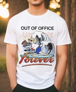 Official Out of office forever T shirt