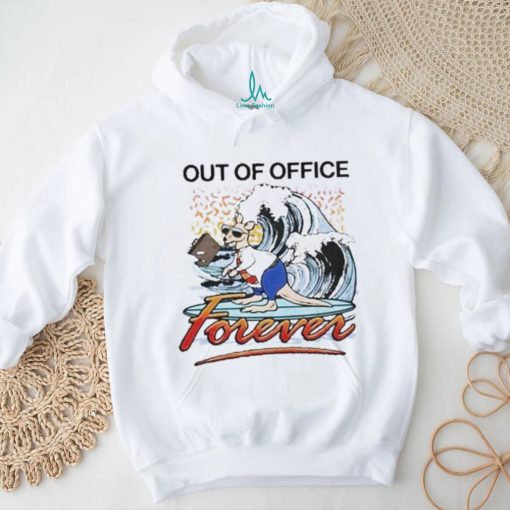 Official Out of office forever T shirt