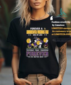 Official Peanuts Characters Walking Forever A Minnesota Vikings Fan Win Or Lose Yesterday Today Tomorrow Forever No Matter What Shirt