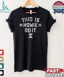 Official Philadelphia This is Howie Do It Vintage t shirt