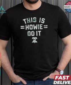 Official Philadelphia This is Howie Do It Vintage t shirt