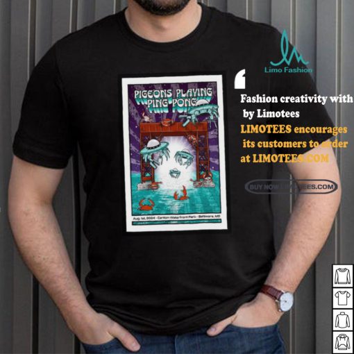 Official Pigeons Playing Ping Pong August 1 2024 Canton Waterfront Park Baltimore MD Concert Poster T Shirt