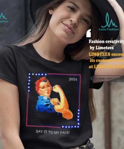 Official Political Kamala Harris Say It To My Face T Shirt