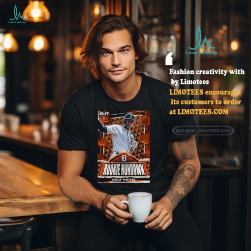 Official Poster Detroit Tigers Colt Keith takes Rookie Rundown by storm T Shirt