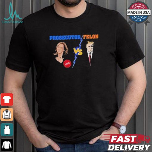 Official Prosecutor Vs Felon 2024 Voting Election 2024 Usa T shirt