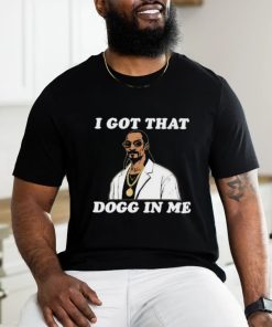 Official Rapper I Got That Dog In Me Snoop Dogg Shirt