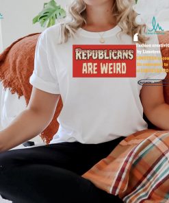 Official Republicans Are Weird Bumper Shirt