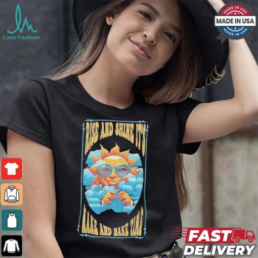Official Rise And Shine It’s Wake And Bake Time Funny Sun 2024 T shirt