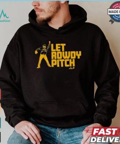 Official Rowdy Tellez Pittsburgh Let Rowdy Pitch T shirt