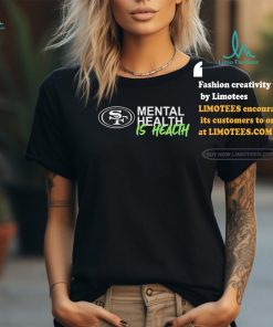 Official San Francisco 49ers Mental Health Is Health Logo Shirt