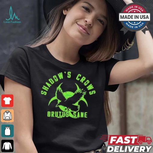 Official Shadow’s crows brutus sane shirt