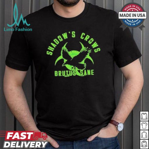 Official Shadow’s crows brutus sane shirt