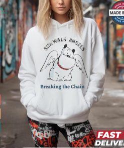 Official Sidewalk Angels Breaking The Chain Guard Dog t shirt