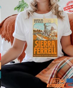 Official Sierra Ferrell August 18 2024 The Bridge At Santa Fe Brewing In Santa Fe NM Poster Shirt