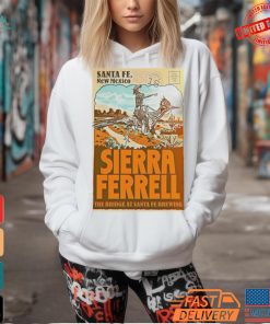 Official Sierra Ferrell August 18 2024 The Bridge At Santa Fe Brewing In Santa Fe NM Poster Shirt