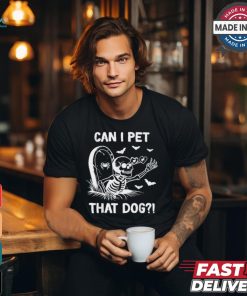 Official Skeleton can I pet that dog halloween T shirt, hoodie, sweater, long sleeve and tank top Official Skeleton can I pet that dog halloween T shirt