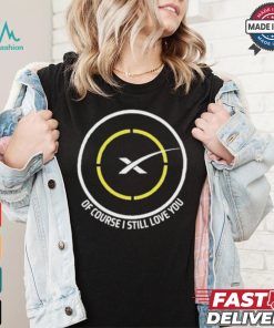 Official Spacex Of Course I Still Love You Drone Ship T shirt