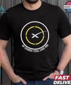 Official Spacex Of Course I Still Love You Drone Ship T shirt