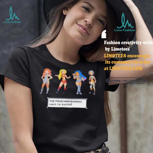 Official Stephanie Hypes The Four Horsewomen Want To Battle T Shirt