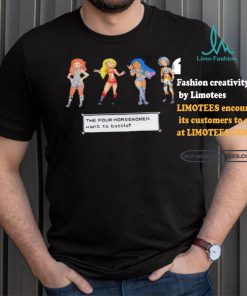Official Stephanie Hypes The Four Horsewomen Want To Battle T Shirt