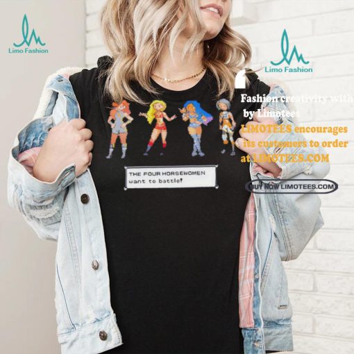 Official Stephanie Hypes The Four Horsewomen Want To Battle T Shirt