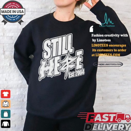 Official Still here unreleased 2024 T shirt