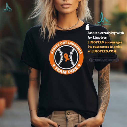 Official Strike out leukemia team pike T shirt