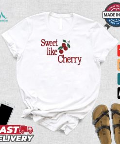 Official Sweet like cherry shirt
